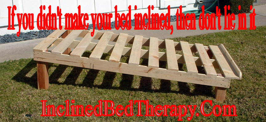 A simple timber framed inclined bed for inclined bed therapy.